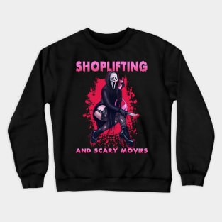 Shoplifting and scary movies Crewneck Sweatshirt